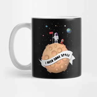 I Need Some Space Mug